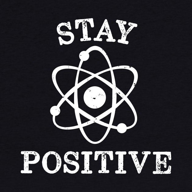 Distressed Vintage Stay Positive Science by happinessinatee